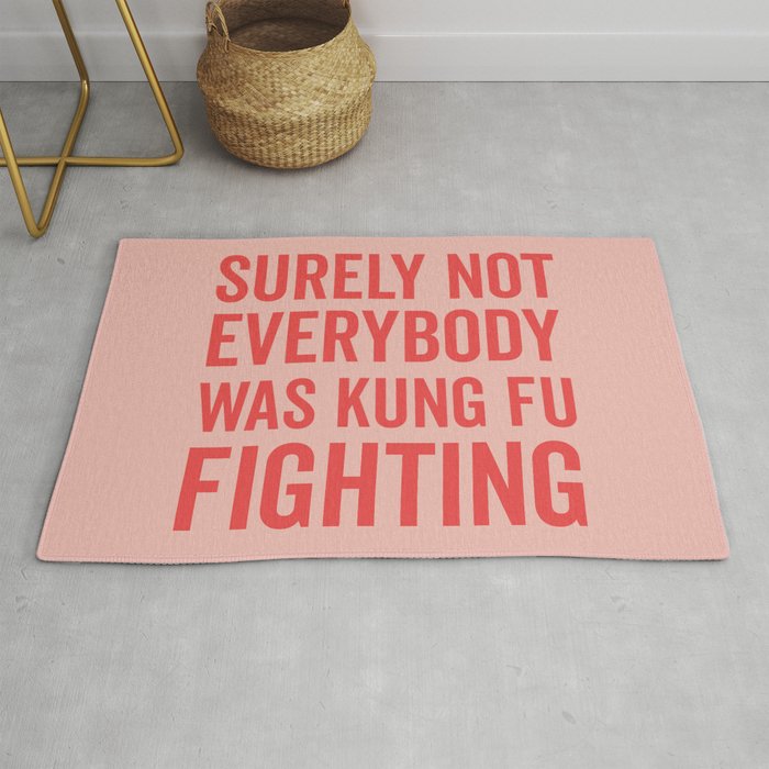 Surely Not Everybody Was Kung Fu Fighting, Funny Quote Rug Gallery Image 1