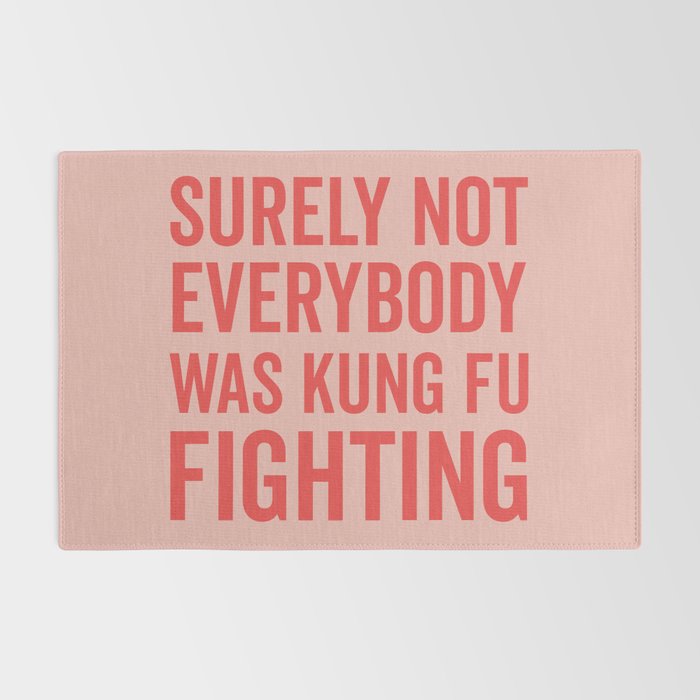 Surely Not Everybody Was Kung Fu Fighting, Funny Quote Rug Gallery Image 2