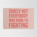 Surely Not Everybody Was Kung Fu Fighting, Funny Quote Rug Gallery Image 2