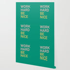work hard be nice Wallpaper Gallery Image 2
