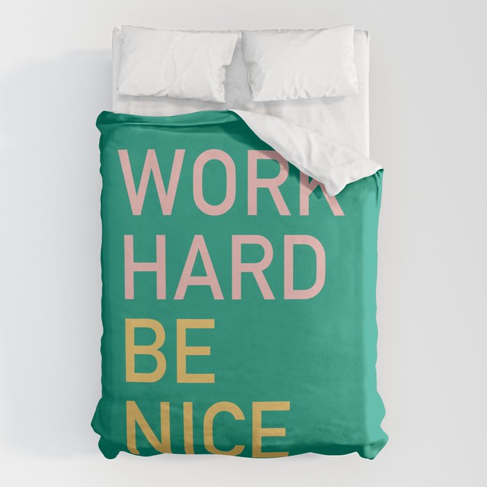 work hard be nice Duvet Cover Gallery Image 6