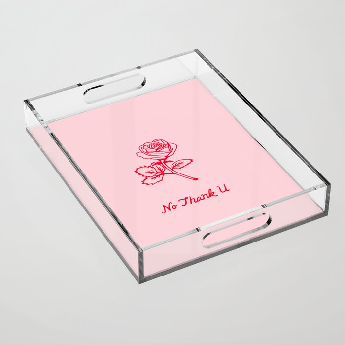 no thank u Acrylic Tray Gallery Image 1