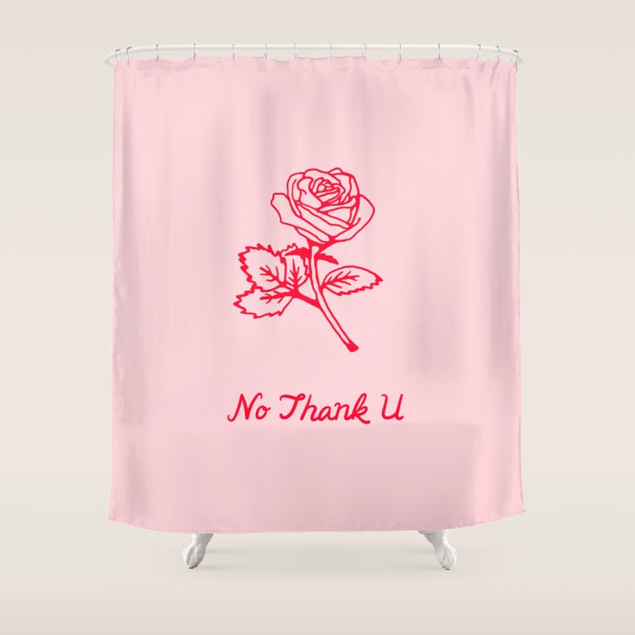 no thank u Shower Curtain Gallery Image 1