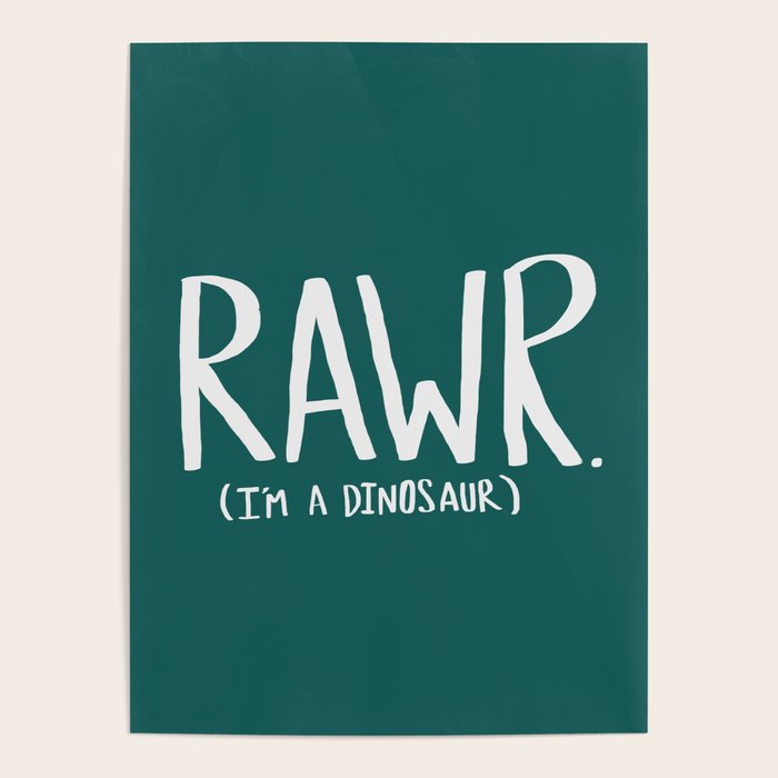 Rawr. I'm a Dinosaur. Turquoise. Poster Gallery Image 1