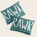 Rawr. I'm a Dinosaur. Turquoise. Pillow Sham Gallery Image 3