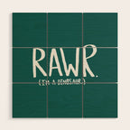Rawr. I'm a Dinosaur. Turquoise. Wood Wall Art Gallery Image 1