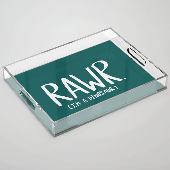 Rawr. I'm a Dinosaur. Turquoise. Acrylic Tray Gallery Image 1