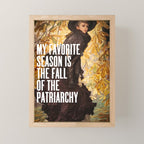 My Favorite Season Is The Fall Of The Patriarchy Mini Art Print Gallery Image 1