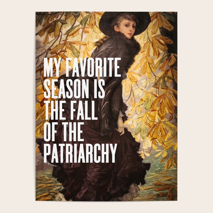 My Favorite Season Is The Fall Of The Patriarchy Poster Gallery Image 1