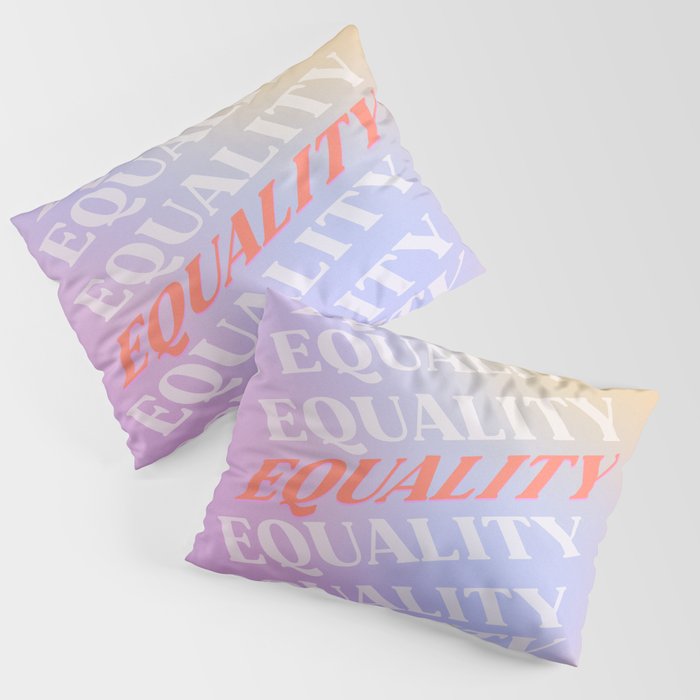 Equality Pillow Sham Gallery Image 1