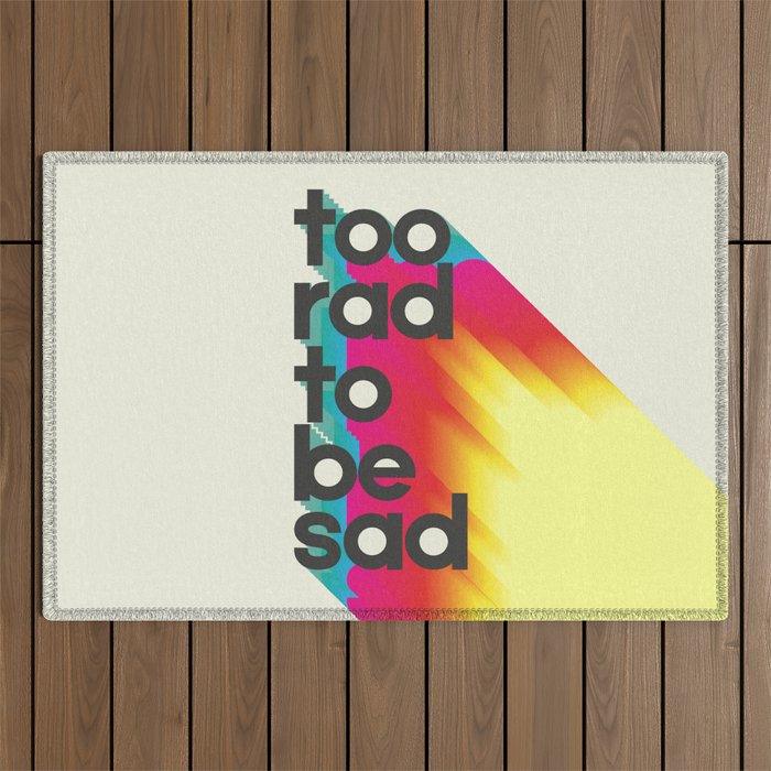 Too Rad To Be Sad - neon rainbow Outdoor Rug Gallery Image 1
