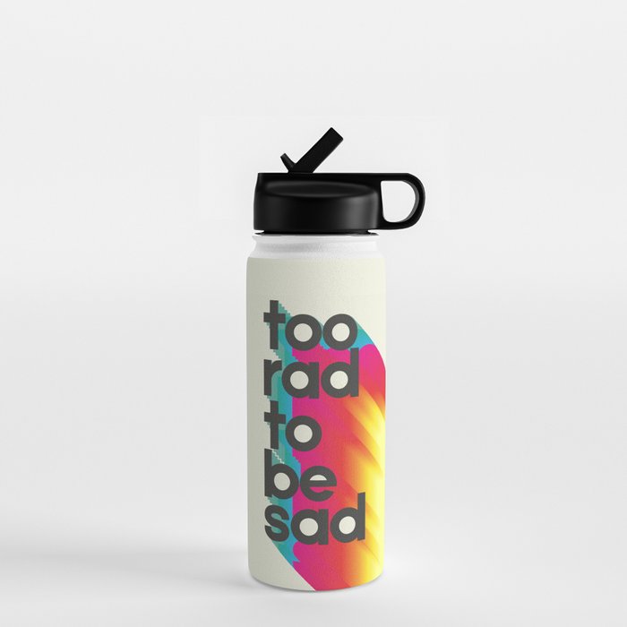 Too Rad To Be Sad - neon rainbow Water Bottle Gallery Image 1