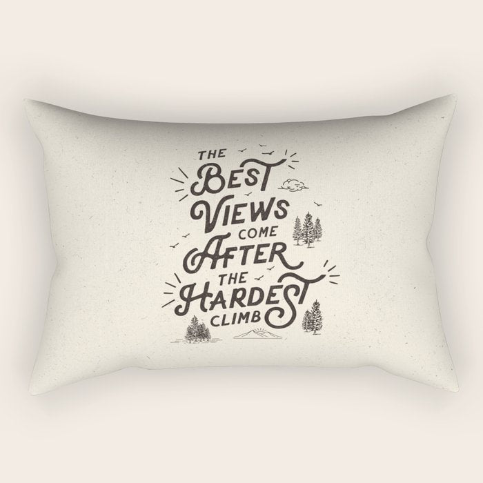 The Best Views Come After The Hardest Climb monochrome typography poster Rectangular Pillow Gallery Image 2