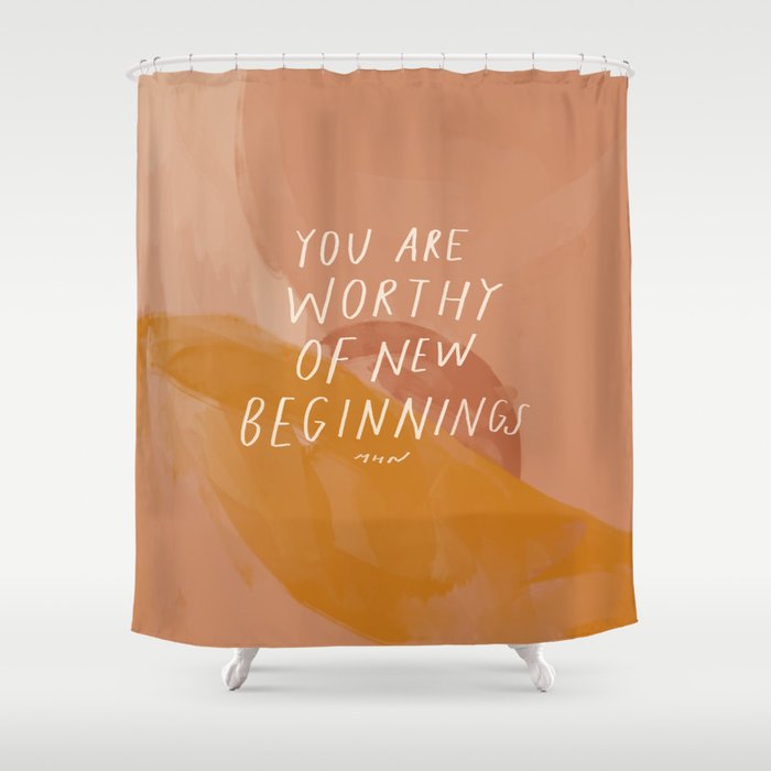 Worthy of New Beginnings  Shower Curtain Gallery Image 1