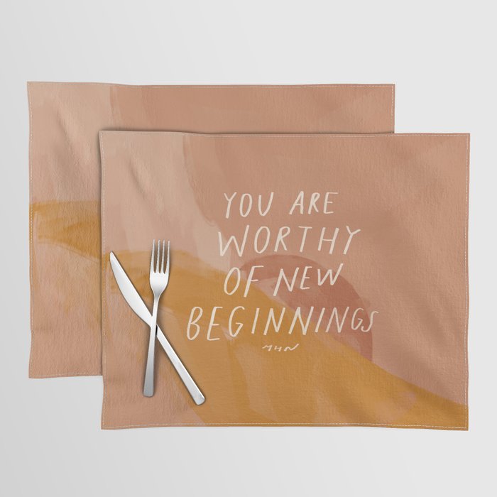 Worthy of New Beginnings  Placemat Gallery Image 1