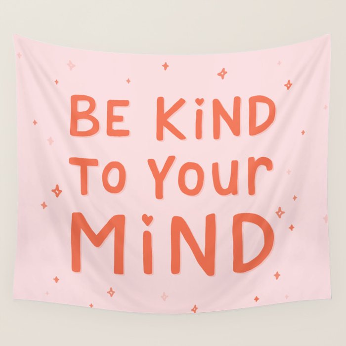 Be Kind To Your Mind Wall Tapestry Gallery Image 1