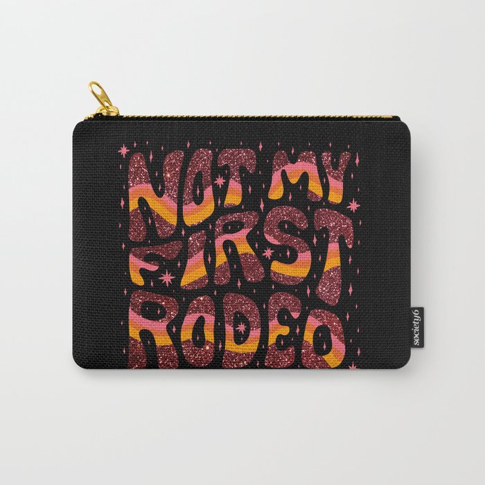 Not My First Rodeo Carry All Pouch Gallery Image 1
