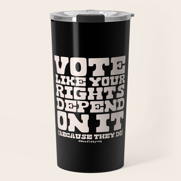 Vote Like Your Rights Depend On It in Cream Travel Mug Gallery Image 1