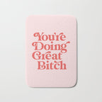 You're Doing Great Bitch Bath Mat Gallery Image 1