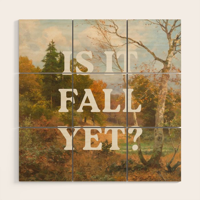 Is It Fall Yet? Wood Wall Art Gallery Image 1