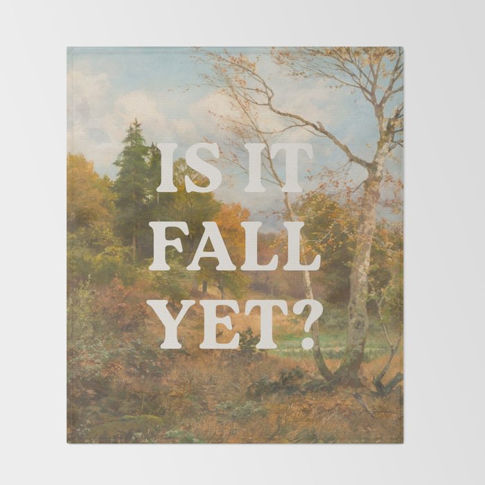 Is It Fall Yet? Throw Blanket Gallery Image 2