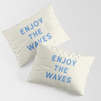 Enjoy The Waves Pillow Sham Gallery Image 3