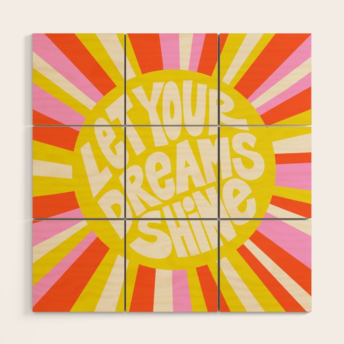 Let Your Dreams Shine Sun - Motivational Happy Quote Wood Wall Art Gallery Image 1