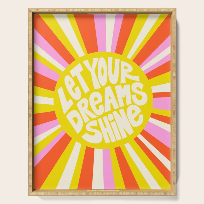 Let Your Dreams Shine Sun - Motivational Happy Quote Serving Tray Gallery Image 1