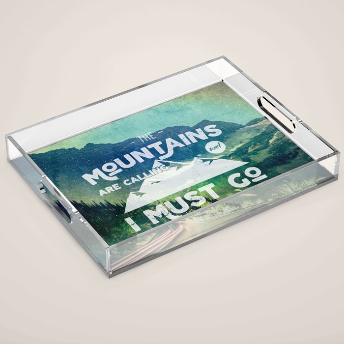 The Mountains are Calling and I Must Go White Acrylic Tray Gallery Image 1