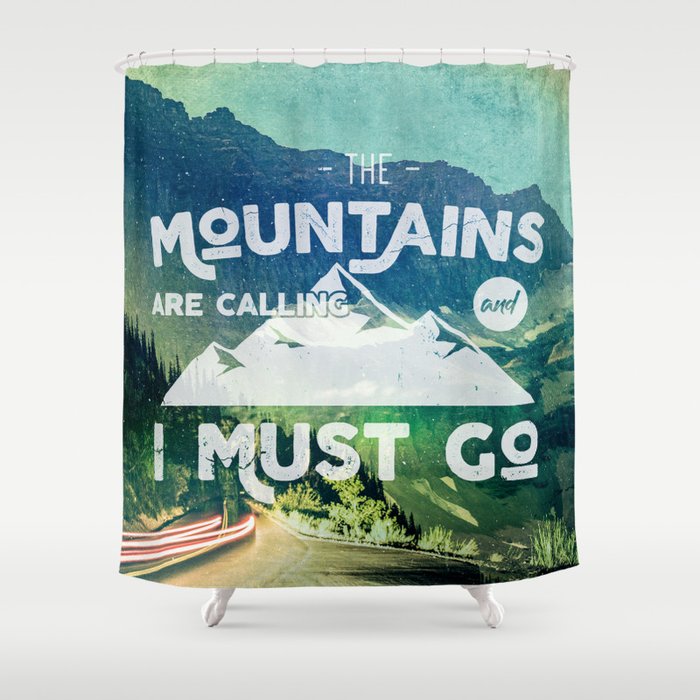 The Mountains are Calling and I Must Go White Shower Curtain Gallery Image 1