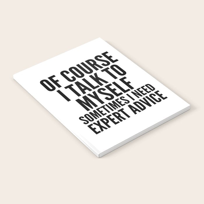 Of Course I Talk To Myself Sometimes I Need Expert Advice Notebook Gallery Image 1