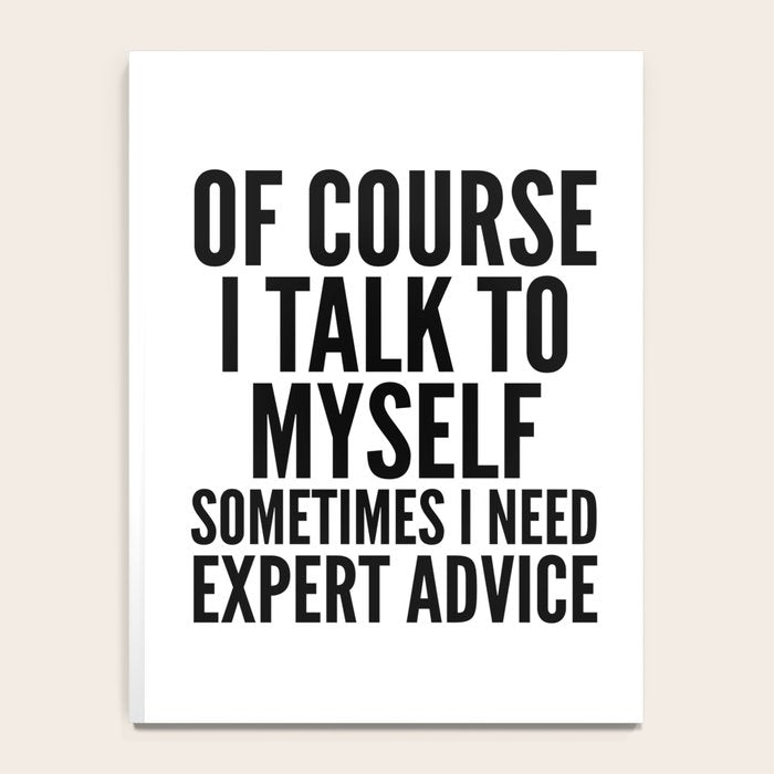 Of Course I Talk To Myself Sometimes I Need Expert Advice Notebook Gallery Image 4