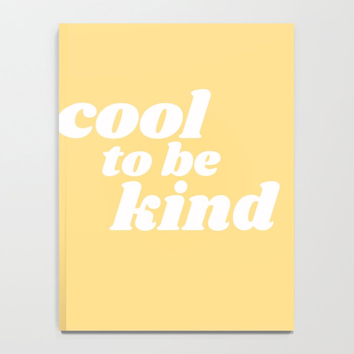 cool to be kind Notebook Gallery Image 4