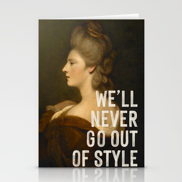 We'll Never Go Out Of Style Stationery Card Gallery Image 1