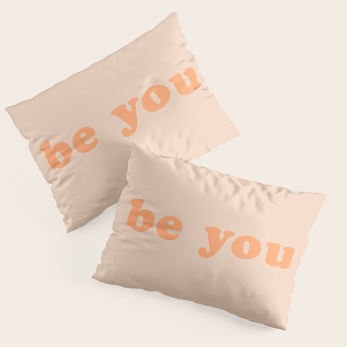Be You Pillow Sham Gallery Image 3