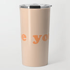 Be You Travel Mug Gallery Image 1