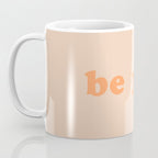 Be You Coffee Mug Gallery Image 3