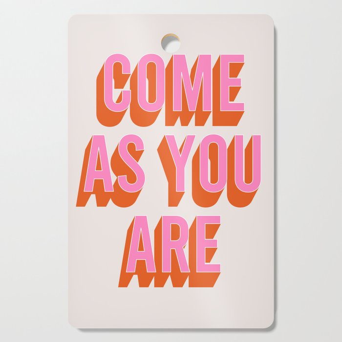 Come As You Are (Pink Orange) Cutting Board Gallery Image 1