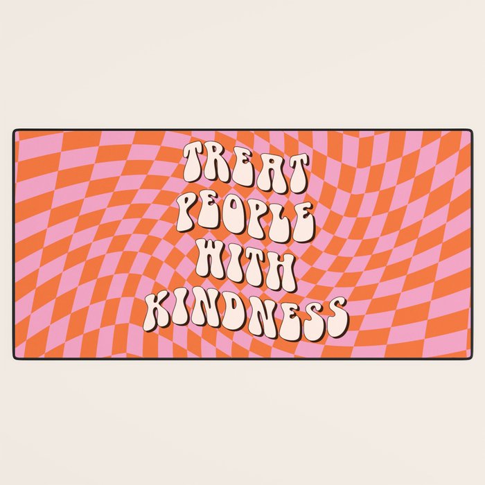 Treat People with Kindness Desk Mat Gallery Image 3