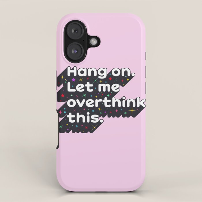 Let Me Overthink This - humorous typography iPhone Case Gallery Image 1