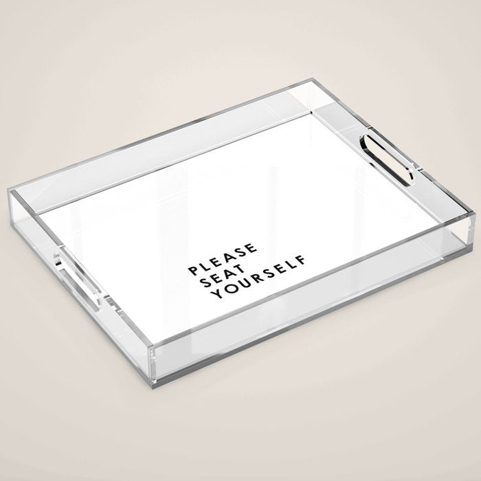 Please Seat Yourself  Acrylic Tray Gallery Image 1
