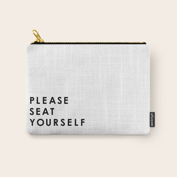 Please Seat Yourself  Carry All Pouch Gallery Image 1