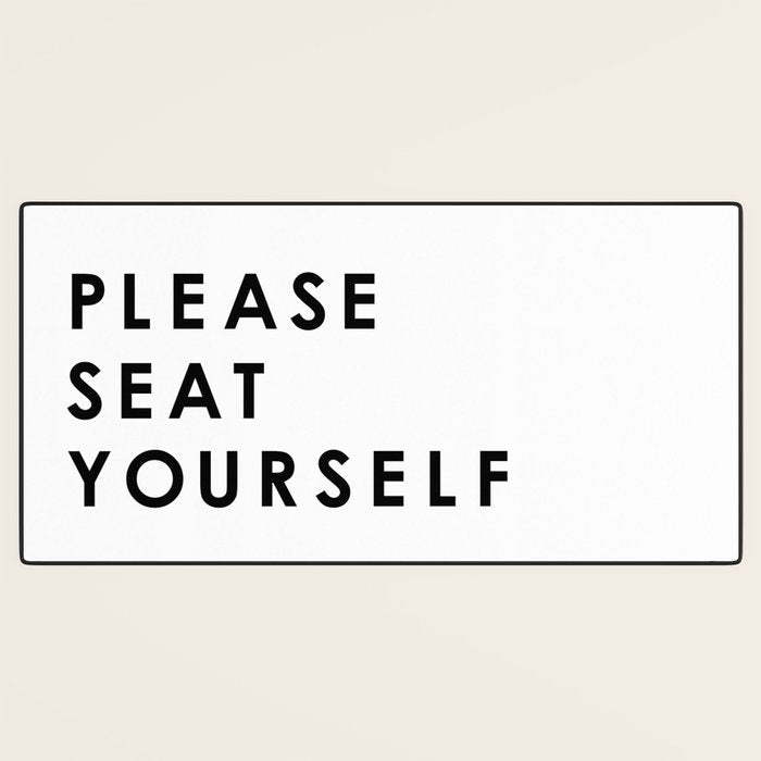 Please Seat Yourself  Desk Mat Gallery Image 3
