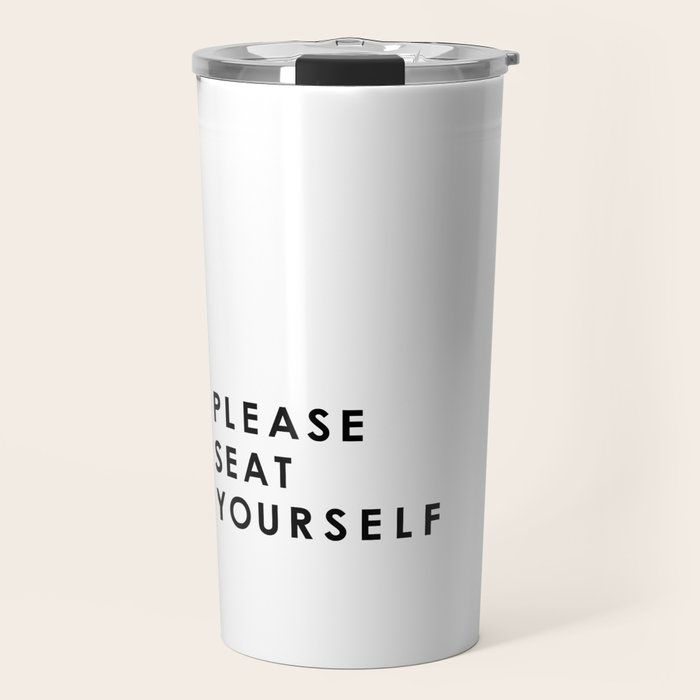 Please Seat Yourself  Travel Mug Gallery Image 1