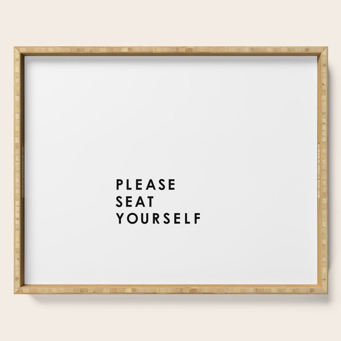 Please Seat Yourself  Serving Tray Gallery Image 1