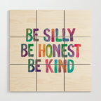 Be Silly Be Honest Be Kind Wood Wall Art Gallery Image 1
