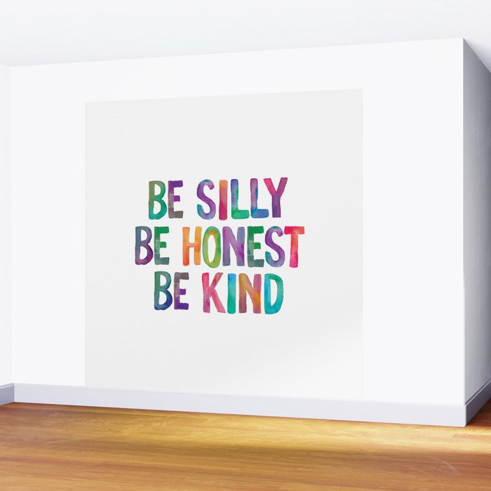Be Silly Be Honest Be Kind Wall Mural Gallery Image 2