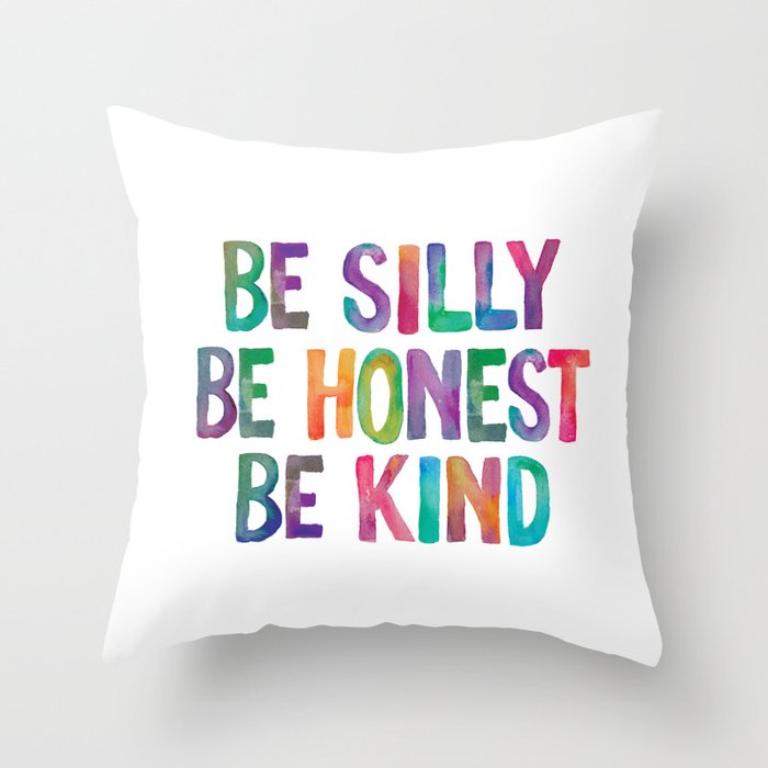 Be Silly Be Honest Be Kind Throw Pillow Gallery Image 1