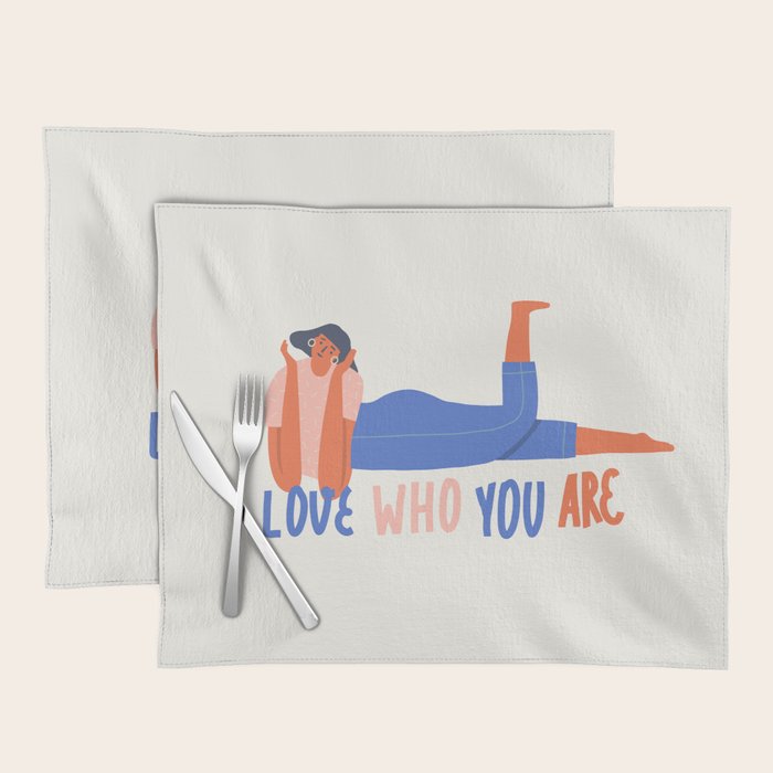 Love who you are Placemat Gallery Image 1