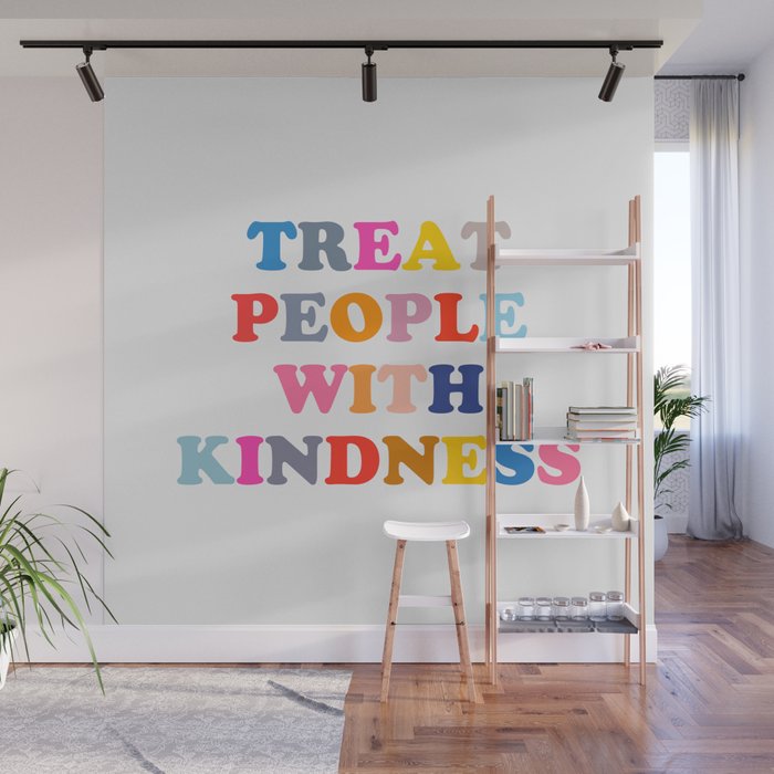 Treat People With Kindness Wall Mural Gallery Image 1